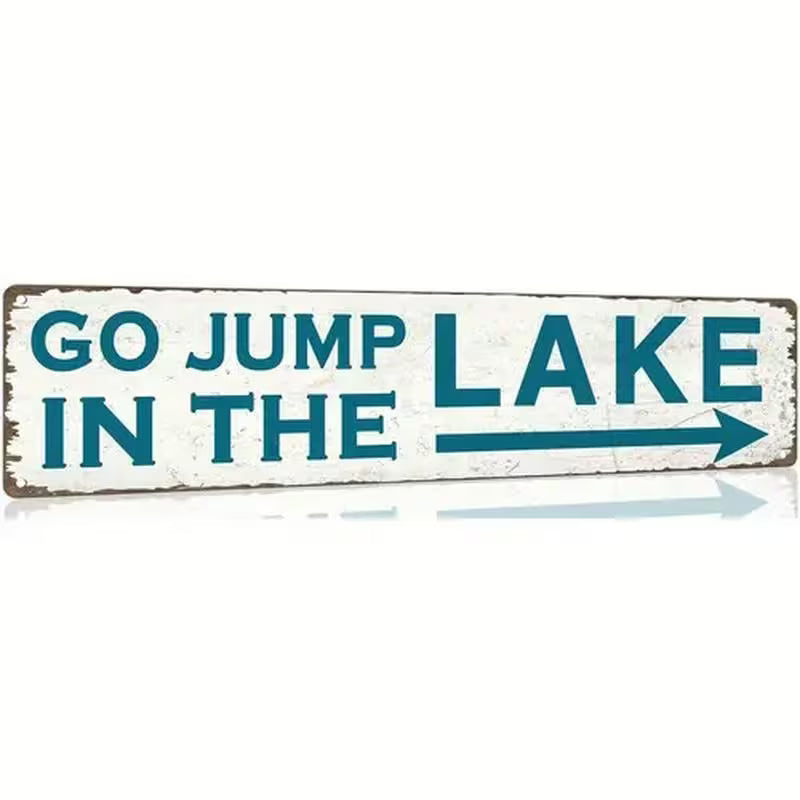 Go Jump in the Lake Metal Sign